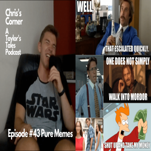 Chris’s Corner Episode #43 Pure Memes