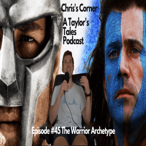 Chris’s Corner Episode #45 The Warrior Archetype