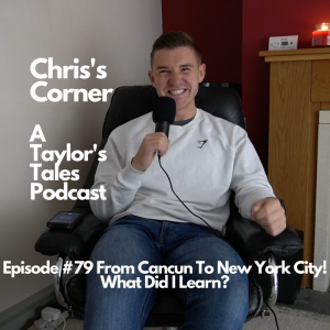 Chris’s Corner Episode #79 From Cancun To New York City! What Did I Learn?