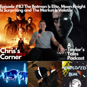 Chris’s Corner Episode #83 The Batman Is Elite, Moon Knight Is Surprising and The Market Is Volatile