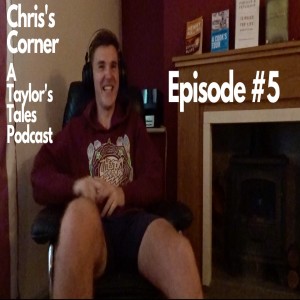 Chris's Corner Episode #5