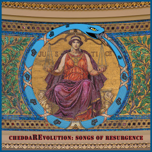 CheddaREvolution: Songs Of Resurgence
