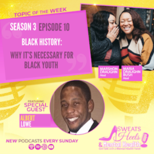 S3 Episode 10 Black History: Why It’s Necessary for Black Youth