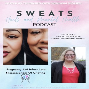 Episode 7 Pregnancy and Infant Loss: Misconceptions of Grieving