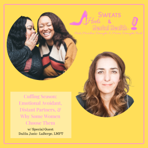 S2 Episode 1: Emotional Avoidant, Distant Partners, and Why Women Choose Them