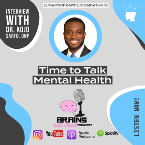 MENTAL HEALTH WITH DR. KOJO SARFO - BRAINS OUT LOUD PODCAST