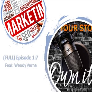 Episode 1:7 - ITS YOUR STORY - OWN IT! (feat. Wendy Verna)