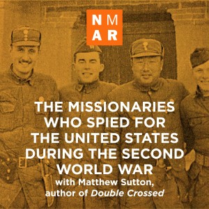 The Missionaries Who Spied for the United States During the Second World War