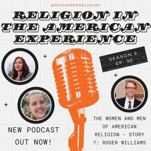 The Women and Men of American Religion. Story 8: Roger Williams