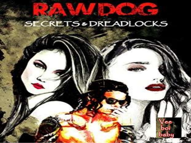 Raw Dog Secrets & Dreadlocks