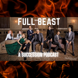 Full Beast | A Succession Podcast - Episode 3: Adrien Brody Has Arrived! (S3 E4)