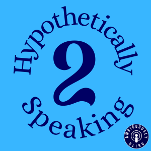 Hypothetically Speaking Two