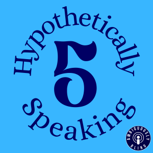 Hypothetically Speaking Five