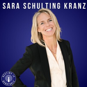 Turn Your Greatest Setbacks Into Your Greatest Strengths with Sara Schulting Kranz
