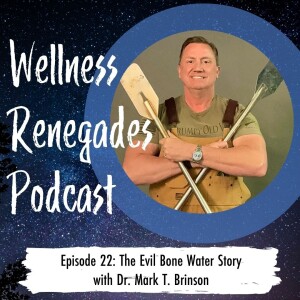 Episode 22: The Evil Bone Water Story with Dr. Mark T. Brinson