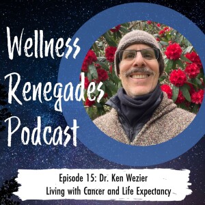 Episode 15: Dr. Ken Wezier Living with Cancer and Life Expectancy