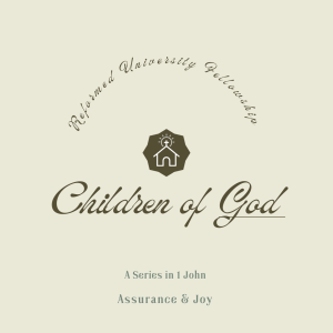 Children of God | 1 John 2:28-3:10