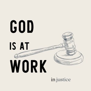 God Is at Work in Justice | Esther 5:9-7:10