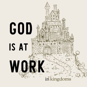 God Is at Work in Kingdoms | Esther 1:1-22