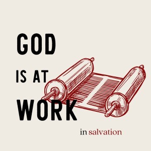 God Is at Work in Salvation | Esther 8:1-17