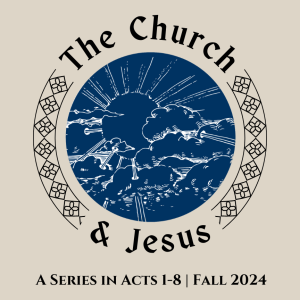 The Church & Jesus | Acts 1:1-11