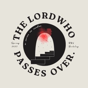 The Lord Who Passes Over | Exodus 12:1-13, 21-32