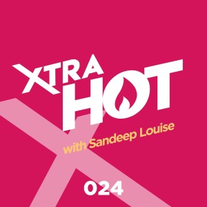 024 - Affinity Xtra Hot with Sandeep Louise