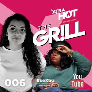 006 - Xtra Hot “the Grill” with Sandeep Louise