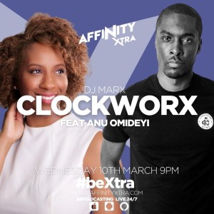 Clockworx 26 by DJ Marx Interview with Anu Omideyi  #beXtra