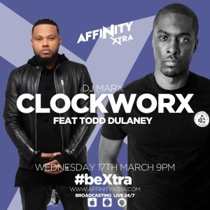 Clockworx 27 by DJ Marx Interview with Todd Dulaney #beXtra