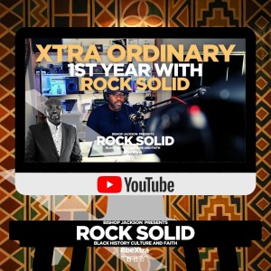 Bishop Jackson - XTRA Ordinary 1st YEAR with Rock Solid 31