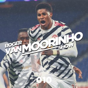 010 Roger Van Moorinho Show “Rashford saves Ole again”