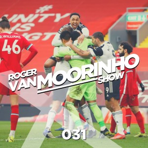 031 Roger Van Moorinho Show “Klopp In, Ole Out, Arteta out & Mbappé or Haaland”