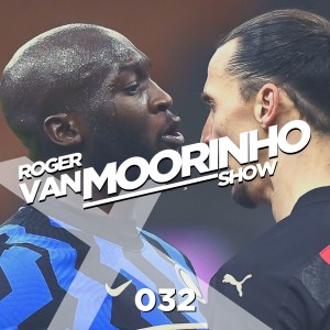 032 Roger Van Moorinho Show “Looks like Lukaku is going to win Sere A”