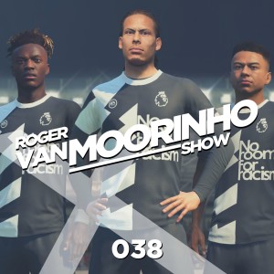 038 Roger Van Moorinho Show “Where are the Black ballers against Racism, but Super League they have a big voice”