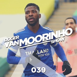 039 Roger Van Moorinho Show “How will be in top 4 in the EPL”
