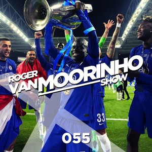 055 Roger Van Moorinho Show “Champion league draw Review and the rest”