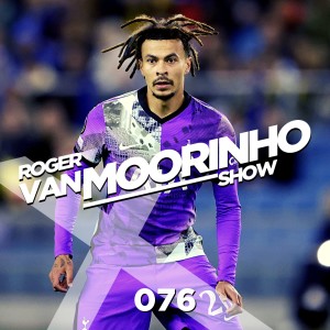 076 Roger Van Moorinho Show “Transfer Deadline 2022, Greenwood disaster”