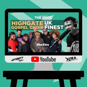 The Edge 137 - How did Highgate Gospel Choir become UK finest