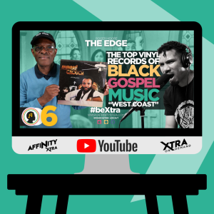 The Edge 154 - The top vinyl records of Black Gospel Music “West Coast”