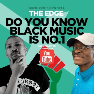 The Edge 28 “Do You Know Black Music is No.1”