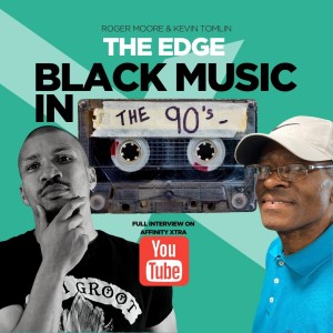 The Edge 29 “Black Music in the 90s”