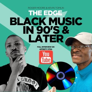 The Edge 32 “Black Music in the 90s & later”