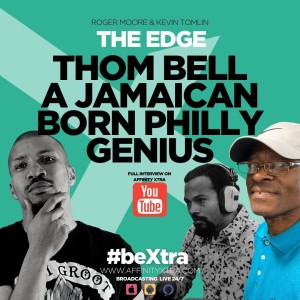 The Edge 42 “Thom Bell A Jamaican Born Philly Genius”