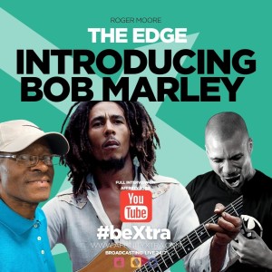 The Edge 54 “Introducing Bob Marley”