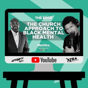 The Edge 62 - The Church approach to Black Mental Health