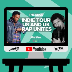 The Edge 74 - Indie Tour US and UK rap Unites