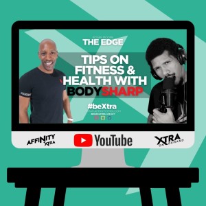 The Edge 86 - Tips On Fitness & Health with Bodysharp