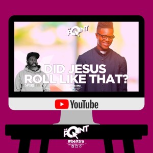 The Point 5 - Did Jesus Roll Like That?
