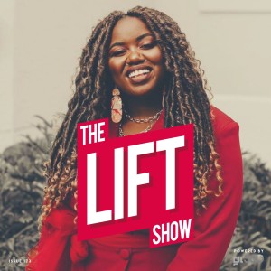 #TheLiftShow 172 - Loving my music celebrating Blackness #BeXtra